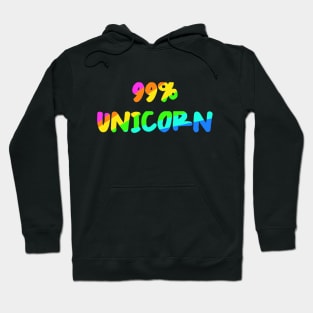 99% Unicorn - Unicorn Lover - i am an Unicorn Hoodie